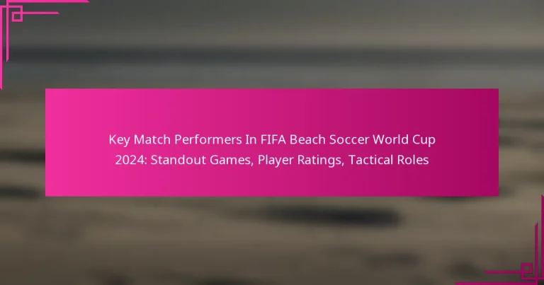 Key Match Performers In FIFA Beach Soccer World Cup 2024: Standout Games, Player Ratings, Tactical Roles
