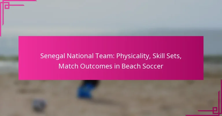 Senegal National Team: Physicality, Skill Sets, Match Outcomes in Beach Soccer