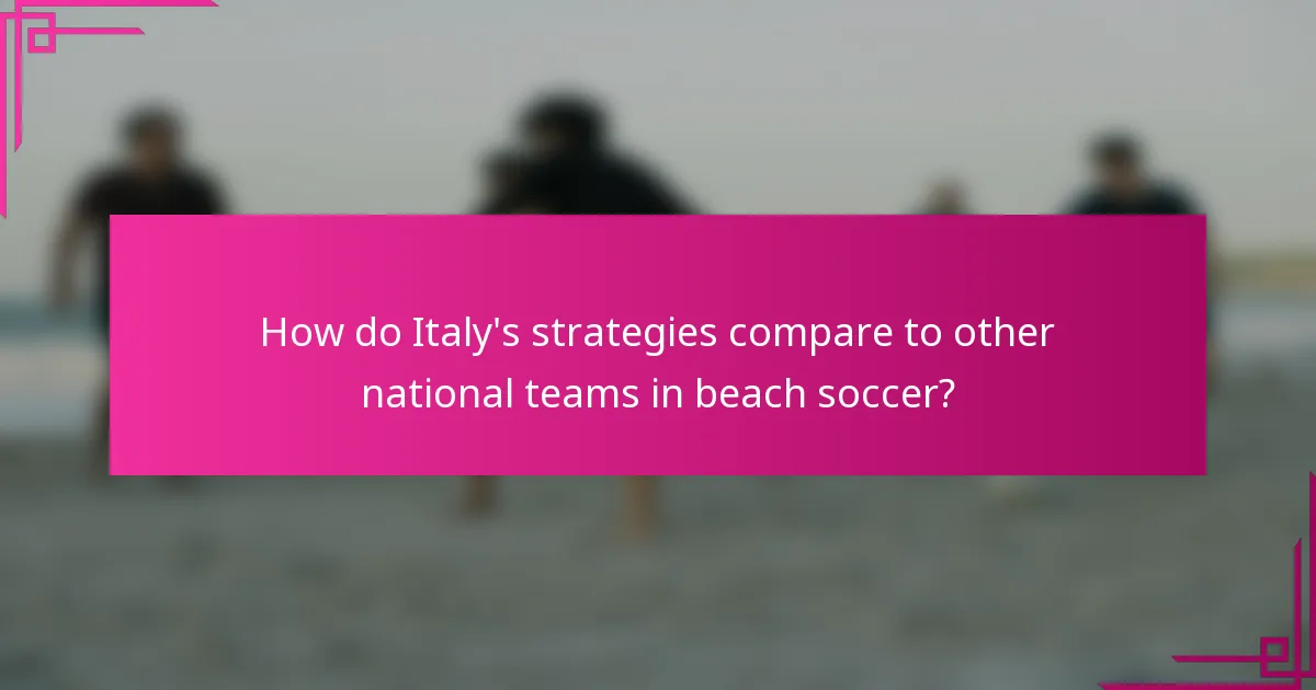 How do Italy's strategies compare to other national teams in beach soccer?