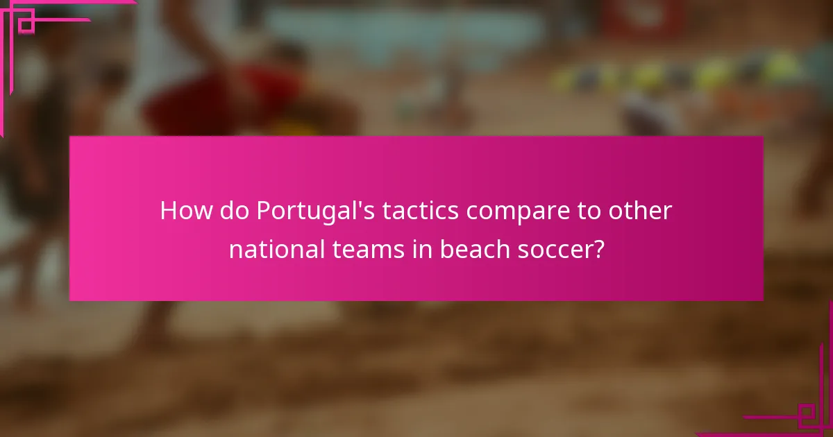 How do Portugal's tactics compare to other national teams in beach soccer?