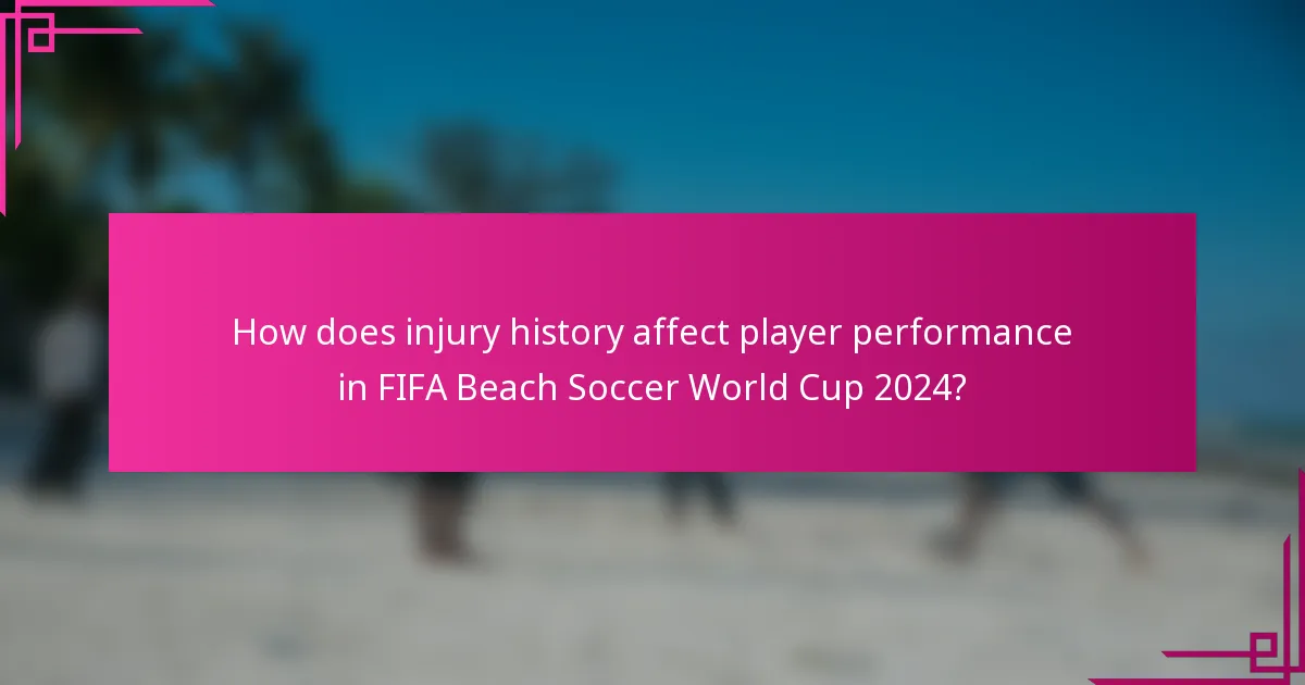 How does injury history affect player performance in FIFA Beach Soccer World Cup 2024?