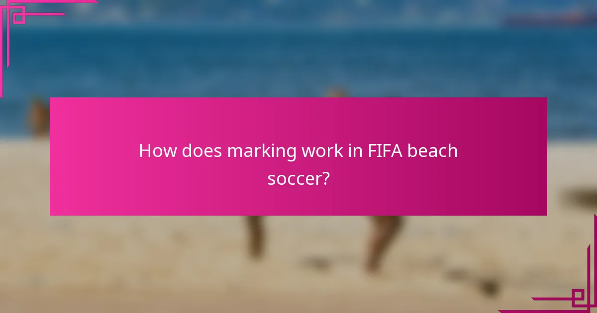 How does marking work in FIFA beach soccer?