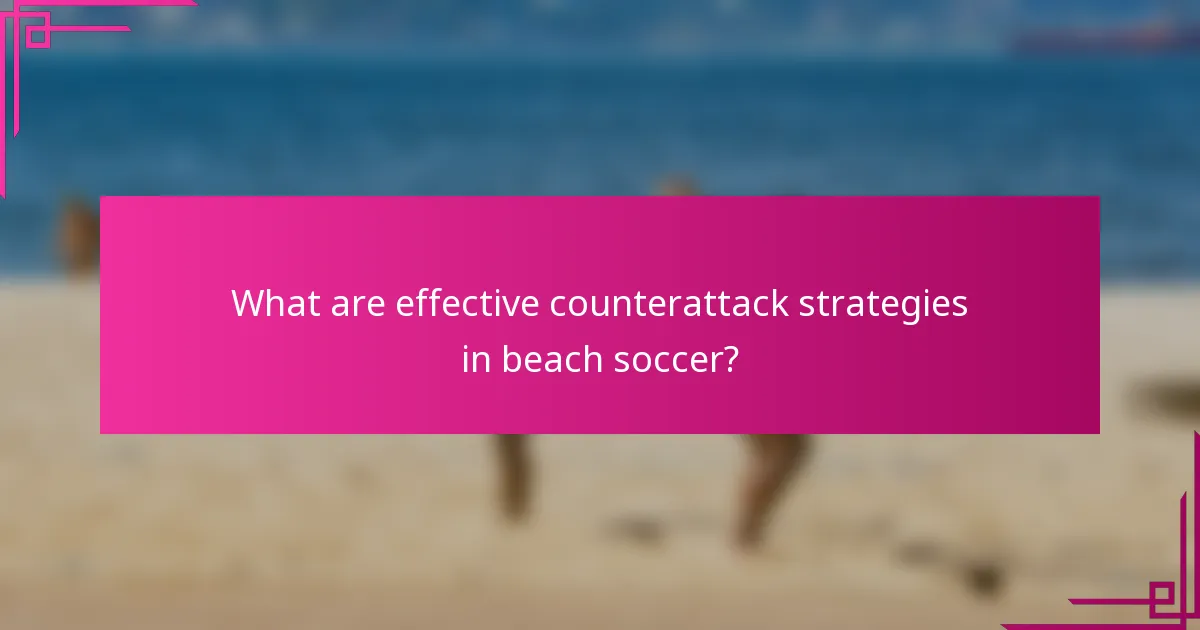 What are effective counterattack strategies in beach soccer?